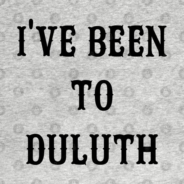 I've Been To Duluth by AngryMongoAff